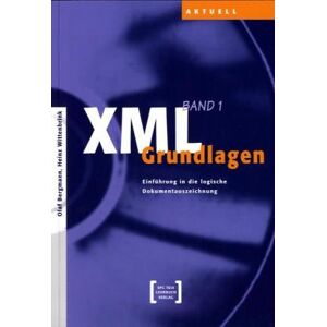 Bergmann XML Grundlagen (Bd. 1) : Einführung in die logische Dokumentauszeichnung - Preis vom 10.06.2026 05:35:22 h Bergmann XML Grundlagen (Bd. 1) : Einführung in die logische Dokumentauszeichnung - Preis vom 10.06.2026 05:35:22 h