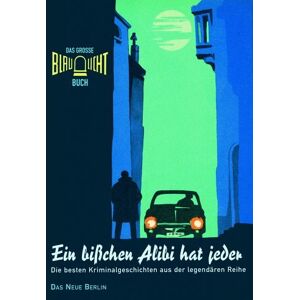 Das grosse Blaulicht Buch: Ein bißchen Alibi hat jeder. Die besten Kriminalgeschichte aus der legendären Reihe - Preis vom 14.06.2026 05:24:48 h Das grosse Blaulicht Buch: Ein bißchen Alibi hat jeder. Die besten Kriminalgeschichte aus der legendären Reihe - Preis vom 14.06.2026 05:24:48 h
