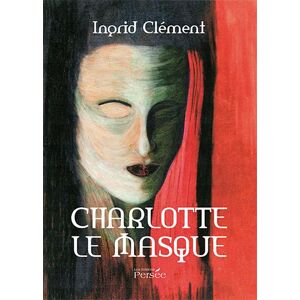 Ingrid Clément - Charlotte le masque - Preis vom 16.06.2026 05:30:18 h Ingrid Clément - Charlotte le masque - Preis vom 16.06.2026 05:30:18 h