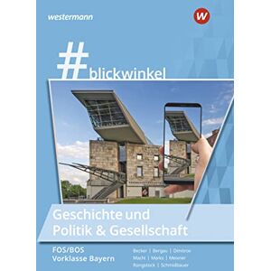 Becker #blickwinkel - Geschichte/Sozialkunde für Fachoberschulen und Berufsoberschulen – Ausgabe Bayern: Geschichte und Sozialkunde für die FOS/BOS Vorklasse Schülerband - Preis vom 11.06.2026 05:43:19 h Becker #blickwinkel - Geschichte/Sozialkunde für Fachoberschulen und Berufsoberschulen – Ausgabe Bayern: Geschichte und Sozialkunde für die FOS/BOS Vorklasse Schülerband - Preis vom 11.06.2026 05:43:19 h