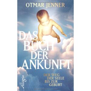 Otmar Jenner - Das Buch der Ankunft: Der Weg der Seele bis zur Geburt - Preis vom 14.06.2026 05:24:48 h Otmar Jenner - Das Buch der Ankunft: Der Weg der Seele bis zur Geburt - Preis vom 14.06.2026 05:24:48 h