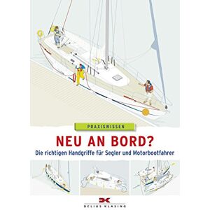 Neu an Bord?: Die richtigen Handgriffe für Segler und Motorbootfahrer - Preis vom 15.06.2026 05:30:30 h Neu an Bord?: Die richtigen Handgriffe für Segler und Motorbootfahrer - Preis vom 15.06.2026 05:30:30 h