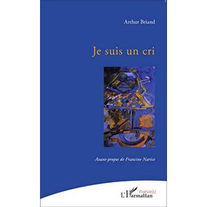 Arthur Briand - Je suis un cri - Preis vom 13.06.2026 05:28:29 h Arthur Briand - Je suis un cri - Preis vom 13.06.2026 05:28:29 h