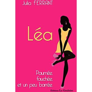 Julia Ferrant - Léa, paumée, fauchée et un peu barrée - Preis vom 16.06.2026 05:30:18 h Julia Ferrant - Léa, paumée, fauchée et un peu barrée - Preis vom 16.06.2026 05:30:18 h