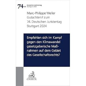 Marc Verhandlungen des 74. Deutschen Juristentages Stuttgart 2024 Bd. I: Gutachten Teil F: Empfehlen sich im Kampf gegen den Klimawandel gesetzgeberische Maßnahmen auf dem Gebiet des Gesellschaftsrechts? - Preis vom 16.06.2026 05:30:18 h Marc Verhandlungen des 74. Deutschen Juristentages Stuttgart 2024 Bd. I: Gutachten Teil F: Empfehlen sich im Kampf gegen den Klimawandel gesetzgeberische Maßnahmen auf dem Gebiet des Gesellschaftsrechts? - Preis vom 16.06.2026 05:30:18 h