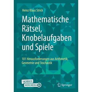 Heinz-Klaus Strick - Mathematische Rätsel, Knobelaufgaben und Spiele: 101 Herausforderungen aus Arithmetik, Geometrie und Stochastik - Preis vom 16.06.2026 05:30:18 h Heinz-Klaus Strick - Mathematische Rätsel, Knobelaufgaben und Spiele: 101 Herausforderungen aus Arithmetik, Geometrie und Stochastik - Preis vom 16.06.2026 05:30:18 h