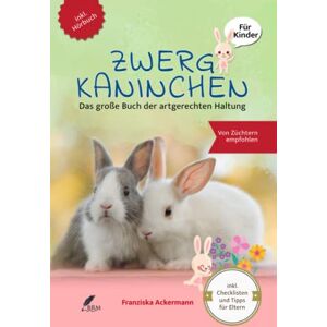 Franziska Ackermann - Zwergkaninchen: Das große Buch der artgerechten Haltung für Kinder - Preis vom 15.06.2026 05:30:30 h Franziska Ackermann - Zwergkaninchen: Das große Buch der artgerechten Haltung für Kinder - Preis vom 15.06.2026 05:30:30 h