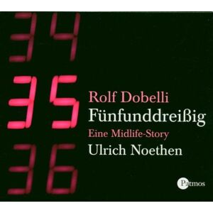 Rolf Dobelli - Fünfunddreißig / 3 CD`s . Eine Midlife-Story - Preis vom 14.06.2026 05:24:48 h Rolf Dobelli - Fünfunddreißig / 3 CD`s . Eine Midlife-Story - Preis vom 14.06.2026 05:24:48 h
