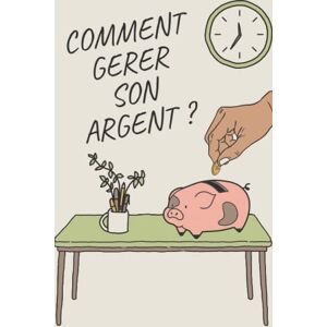 Ebook Ino - Comment gérer son argent ? Gérer son budget, Apprendre à faire des placements et des Investissements qui rapportent - Preis vom 10.06.2026 05:35:22 h Ebook Ino - Comment gérer son argent ? Gérer son budget, Apprendre à faire des placements et des Investissements qui rapportent - Preis vom 10.06.2026 05:35:22 h