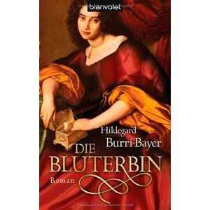 Bayer Die Bluterbin: Roman - Preis vom 07.06.2026 05:33:53 h Bayer Die Bluterbin: Roman - Preis vom 07.06.2026 05:33:53 h