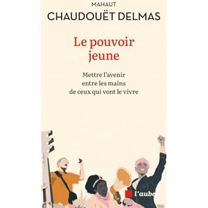 Mahaut Chaudouët-Delmas - Le pouvoir jeune : mettre l'avenir entre les mains de ceux qui vont le vivre - Preis vom 16.06.2026 05:30:18 h Mahaut Chaudouët-Delmas - Le pouvoir jeune : mettre l'avenir entre les mains de ceux qui vont le vivre - Preis vom 16.06.2026 05:30:18 h