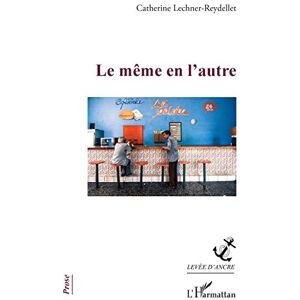 Catherine Lechner-Reydellet - Le même en l'autre - Preis vom 14.06.2026 05:24:48 h Catherine Lechner-Reydellet - Le même en l'autre - Preis vom 14.06.2026 05:24:48 h