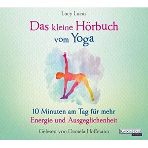 Lucy Lucas - Das kleine Hör-Buch vom Yoga: 10 Minuten am Tag für mehr Energie und Ausgeglichenheit - Preis vom 16.06.2026 05:30:18 h Lucy Lucas - Das kleine Hör-Buch vom Yoga: 10 Minuten am Tag für mehr Energie und Ausgeglichenheit - Preis vom 16.06.2026 05:30:18 h
