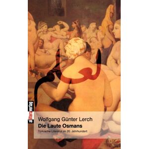 Lerch, Wolfgang Günter - Die Laute Osmans: Türkische Literatur im 20. Jahrhundert - Preis vom 15.06.2026 05:30:30 h Lerch, Wolfgang Günter - Die Laute Osmans: Türkische Literatur im 20. Jahrhundert - Preis vom 15.06.2026 05:30:30 h