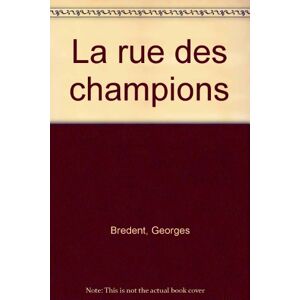 Georges Bredent - La rue des champions - Preis vom 16.06.2026 05:30:18 h Georges Bredent - La rue des champions - Preis vom 16.06.2026 05:30:18 h