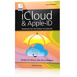 Anton Ochsenkühn - iCloud & Apple-ID - Sicherheit für Ihre Daten im Internet - Optimal für iPhone, iPad, Mac und Windows; aktuell zu macOS Big Sur, iOS 14 und iPadOS 14: Optimal für iPhone, iPad, Mac & Windows - Preis vom 15.06.2026 05:30:30 h Anton Ochsenkühn - iCloud & Apple-ID - Sicherheit für Ihre Daten im Internet - Optimal für iPhone, iPad, Mac und Windows; aktuell zu macOS Big Sur, iOS 14 und iPadOS 14: Optimal für iPhone, iPad, Mac & Windows - Preis vom 15.06.2026 05:30:30 h