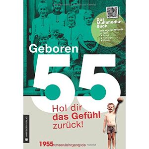 Thomas Bernhardt - Geboren 55 - Das Multimedia Buch: Hol dir das Gefühl zurück! - Preis vom 15.06.2026 05:30:30 h Thomas Bernhardt - Geboren 55 - Das Multimedia Buch: Hol dir das Gefühl zurück! - Preis vom 15.06.2026 05:30:30 h