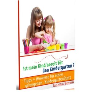 Braun Ist mein Kind bereit fuer den Kindergarten?: Tipps + Hinweise fuer einen gelungenen KindergartenStart - Preis vom 14.06.2026 05:24:48 h Braun Ist mein Kind bereit fuer den Kindergarten?: Tipps + Hinweise fuer einen gelungenen KindergartenStart - Preis vom 14.06.2026 05:24:48 h