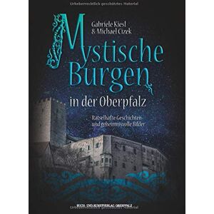 Gabriele Kiesl - Mystische Burgen in der Oberpfalz: Rätselhafte Geschichten und geheimnisvolle Bilder - Preis vom 14.06.2026 05:24:48 h Gabriele Kiesl - Mystische Burgen in der Oberpfalz: Rätselhafte Geschichten und geheimnisvolle Bilder - Preis vom 14.06.2026 05:24:48 h