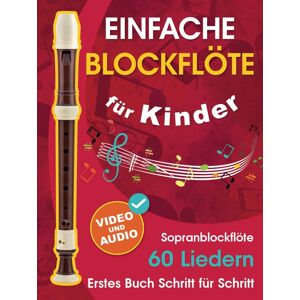 Avgusta Udartseva - Einfache Blockflöte für Kinder + Video und Audio: Einsteiger-Blockflöte für Kinder und Jugendliche mit 60 Liedern. Erstes Buch Schritt für Schritt - Preis vom 11.06.2026 05:43:19 h Avgusta Udartseva - Einfache Blockflöte für Kinder + Video und Audio: Einsteiger-Blockflöte für Kinder und Jugendliche mit 60 Liedern. Erstes Buch Schritt für Schritt - Preis vom 11.06.2026 05:43:19 h