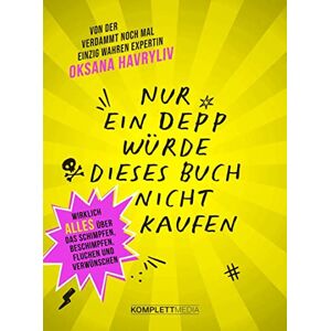 Oksana Havryliv - Nur ein Depp würde dieses Buch nicht kaufen: Wirklich ALLES über das Schimpfen, Beschimpfen, Fluchen und Verwünschen - Preis vom 16.06.2026 05:30:18 h Oksana Havryliv - Nur ein Depp würde dieses Buch nicht kaufen: Wirklich ALLES über das Schimpfen, Beschimpfen, Fluchen und Verwünschen - Preis vom 16.06.2026 05:30:18 h