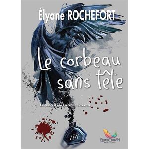 Elyane Rochefort - Le corbeau sans tête - Preis vom 16.06.2026 05:30:18 h Elyane Rochefort - Le corbeau sans tête - Preis vom 16.06.2026 05:30:18 h