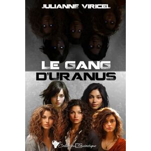 Julianne Viricel - Le Gang d'Uranus - Preis vom 14.06.2026 05:24:48 h Julianne Viricel - Le Gang d'Uranus - Preis vom 14.06.2026 05:24:48 h