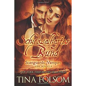 Tina Folsom - Schicksalhafter Bund (Scanguards Vampire - Buch 11 1/2)(Mit Bonus-Novelle Brennender Wunsch) - Preis vom 15.06.2026 05:30:30 h Tina Folsom - Schicksalhafter Bund (Scanguards Vampire - Buch 11 1/2)(Mit Bonus-Novelle Brennender Wunsch) - Preis vom 15.06.2026 05:30:30 h