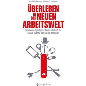 Ingrid Britz-Averkamp - Überleben in der neuen Arbeitswelt (metropolitan Bücher): Desk Sharing, Open Space, Mobiles Arbeiten & Co.; Survival Guide für Manager und Mitarbeiter - Preis vom 14.06.2026 05:24:48 h Ingrid Britz-Averkamp - Überleben in der neuen Arbeitswelt (metropolitan Bücher): Desk Sharing, Open Space, Mobiles Arbeiten & Co.; Survival Guide für Manager und Mitarbeiter - Preis vom 14.06.2026 05:24:48 h