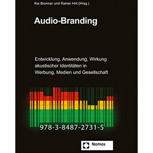 Kai Bronner - Audio-Branding: Entwicklung, Anwendung, Wirkung akustischer Identitäten in Werbung, Medien und Gesellschaft - Preis vom 15.06.2026 05:30:30 h Kai Bronner - Audio-Branding: Entwicklung, Anwendung, Wirkung akustischer Identitäten in Werbung, Medien und Gesellschaft - Preis vom 15.06.2026 05:30:30 h