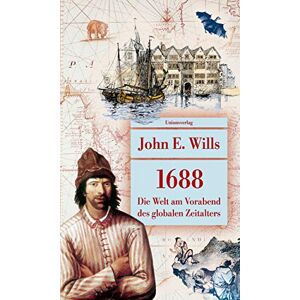 Wills, John E. - 1688: Die Welt am Vorabend des globalen Zeitalters. Mit sechs Abbildungen und einer Karte (Unionsverlag Taschenbücher) - Preis vom 12.06.2026 05:40:31 h Wills, John E. - 1688: Die Welt am Vorabend des globalen Zeitalters. Mit sechs Abbildungen und einer Karte (Unionsverlag Taschenbücher) - Preis vom 12.06.2026 05:40:31 h
