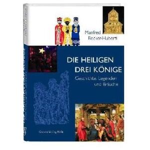 Becker Die Heiligen Drei Könige. Geschichte, Legenden und Bräuche - Preis vom 12.06.2026 05:40:31 h Becker Die Heiligen Drei Könige. Geschichte, Legenden und Bräuche - Preis vom 12.06.2026 05:40:31 h