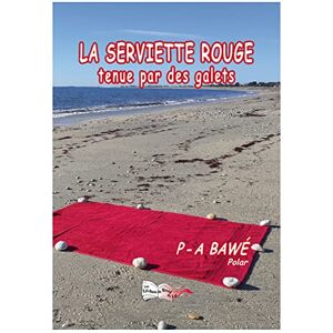 Patrick-Albert Bawé - La serviette rouge tenue par des galets : polar - Preis vom 15.06.2026 05:30:30 h Patrick-Albert Bawé - La serviette rouge tenue par des galets : polar - Preis vom 15.06.2026 05:30:30 h