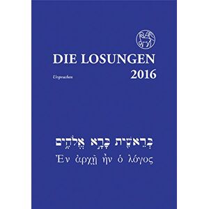 Die Losungen 2016 - Deutschland / Die Losungen 2016: Losungen in der Ursprache - Preis vom 11.06.2026 05:43:19 h Die Losungen 2016 - Deutschland / Die Losungen 2016: Losungen in der Ursprache - Preis vom 11.06.2026 05:43:19 h