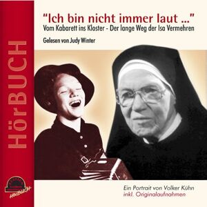 Volker Kühn - Ich bin nicht immer laut...: Vom Kabarett ins Kloster - Der lange Weg der ISA VERMEHREN - Preis vom 16.06.2026 05:30:18 h Volker Kühn - Ich bin nicht immer laut...: Vom Kabarett ins Kloster - Der lange Weg der ISA VERMEHREN - Preis vom 16.06.2026 05:30:18 h