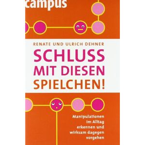 Dehner, Renate und Ulrich - Schluss mit diesen Spielchen!: Manipulationen im Alltag erkennen und wirksam dagegen vorgehen - Preis vom 13.06.2026 05:28:29 h Dehner, Renate und Ulrich - Schluss mit diesen Spielchen!: Manipulationen im Alltag erkennen und wirksam dagegen vorgehen - Preis vom 13.06.2026 05:28:29 h