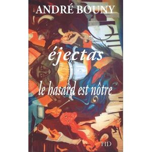 Bouny André - Ejectas : le hasard est nôtre - Preis vom 13.06.2026 05:28:29 h Bouny André - Ejectas : le hasard est nôtre - Preis vom 13.06.2026 05:28:29 h