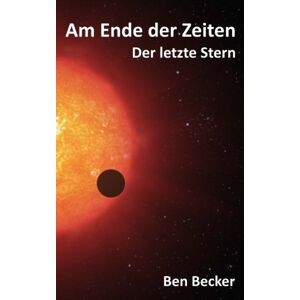 Becker Am Ende der Zeiten: Der letzte Stern - Preis vom 11.06.2026 05:43:19 h Becker Am Ende der Zeiten: Der letzte Stern - Preis vom 11.06.2026 05:43:19 h
