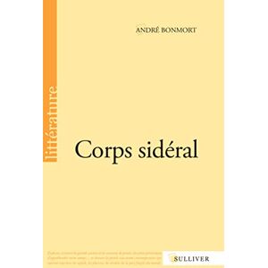 BONMORT André - Corps sidéral - Preis vom 12.06.2026 05:40:31 h BONMORT André - Corps sidéral - Preis vom 12.06.2026 05:40:31 h