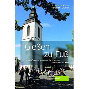 Marc Gießen zu Fuß: Die schönsten Sehenswürdigkeiten zu Fuß entdecken - Preis vom 16.06.2026 05:30:18 h Marc Gießen zu Fuß: Die schönsten Sehenswürdigkeiten zu Fuß entdecken - Preis vom 16.06.2026 05:30:18 h