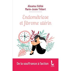Aïssatou Sidibé - Endométriose et fibrome utérin : de la souffrance à l'action - Preis vom 16.06.2026 05:30:18 h Aïssatou Sidibé - Endométriose et fibrome utérin : de la souffrance à l'action - Preis vom 16.06.2026 05:30:18 h