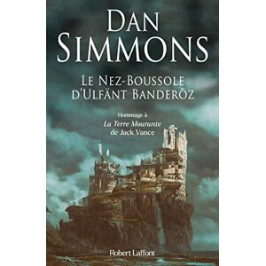 Dan Simmons - Le Nez-Boussole d'Ulfänt Banderoz - Preis vom 15.06.2026 05:30:30 h Dan Simmons - Le Nez-Boussole d'Ulfänt Banderoz - Preis vom 15.06.2026 05:30:30 h