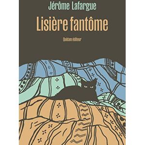 Jérôme Lafargue - Lisière fantôme - Preis vom 12.06.2026 05:40:31 h Jérôme Lafargue - Lisière fantôme - Preis vom 12.06.2026 05:40:31 h