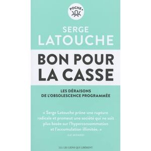 Serge Latouche - Bon pour la casse : les déraisons de l'obsolescence programmée - Preis vom 16.06.2026 05:30:18 h Serge Latouche - Bon pour la casse : les déraisons de l'obsolescence programmée - Preis vom 16.06.2026 05:30:18 h