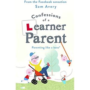 Avery Confessions of a Learner Parent: Parenting like a boss. (An inexperienced, slightly ineffectual boss.) - Preis vom 15.06.2026 05:30:30 h Avery Confessions of a Learner Parent: Parenting like a boss. (An inexperienced, slightly ineffectual boss.) - Preis vom 15.06.2026 05:30:30 h