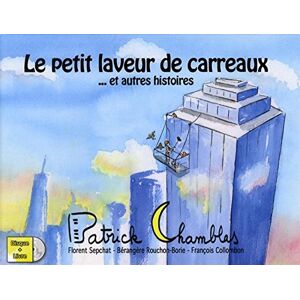 Chamblas Patrick - Le petit laveur de carreaux... : et autres histoires - Preis vom 14.06.2026 05:24:48 h Chamblas Patrick - Le petit laveur de carreaux... : et autres histoires - Preis vom 14.06.2026 05:24:48 h