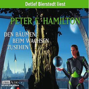 Hamilton, Peter F. - Den Bäumen beim wachsen zusehen. 2 CDs. - Preis vom 15.06.2026 05:30:30 h Hamilton, Peter F. - Den Bäumen beim wachsen zusehen. 2 CDs. - Preis vom 15.06.2026 05:30:30 h