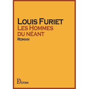 Louis Furiet - Les hommes du néant - Preis vom 15.06.2026 05:30:30 h Louis Furiet - Les hommes du néant - Preis vom 15.06.2026 05:30:30 h