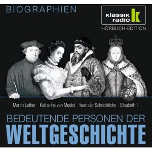 Achim Höppner - KLASSIK RADIO präsentiert: Bedeutende Personen der Weltgeschichte: Martin Luther / Katharina von Medici / Iwan der Schreckliche / Elisabeth I. - Preis vom 15.06.2026 05:30:30 h Achim Höppner - KLASSIK RADIO präsentiert: Bedeutende Personen der Weltgeschichte: Martin Luther / Katharina von Medici / Iwan der Schreckliche / Elisabeth I. - Preis vom 15.06.2026 05:30:30 h