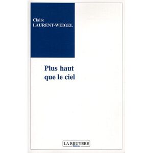 Claire Laurent-Weigel - PLUS HAUT QUE LE CIEL - Preis vom 13.06.2026 05:28:29 h Claire Laurent-Weigel - PLUS HAUT QUE LE CIEL - Preis vom 13.06.2026 05:28:29 h